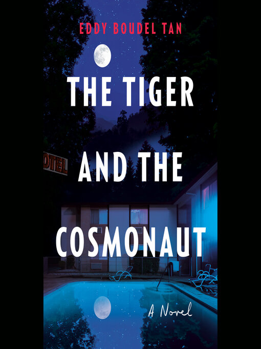 Title details for The Tiger and the Cosmonaut by Eddy Boudel Tan - Wait list